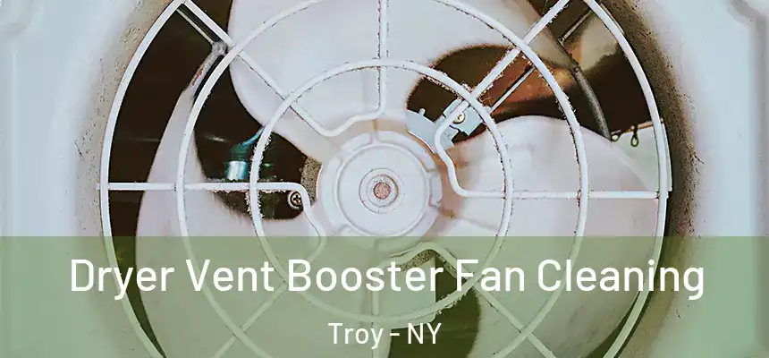  Dryer Vent Booster Fan Cleaning Troy - NY