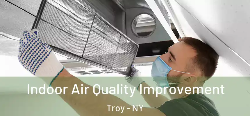  Indoor Air Quality Improvement Troy - NY