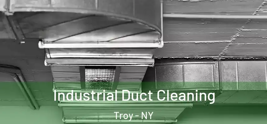  Industrial Duct Cleaning Troy - NY
