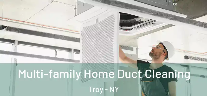  Multi-family Home Duct Cleaning Troy - NY