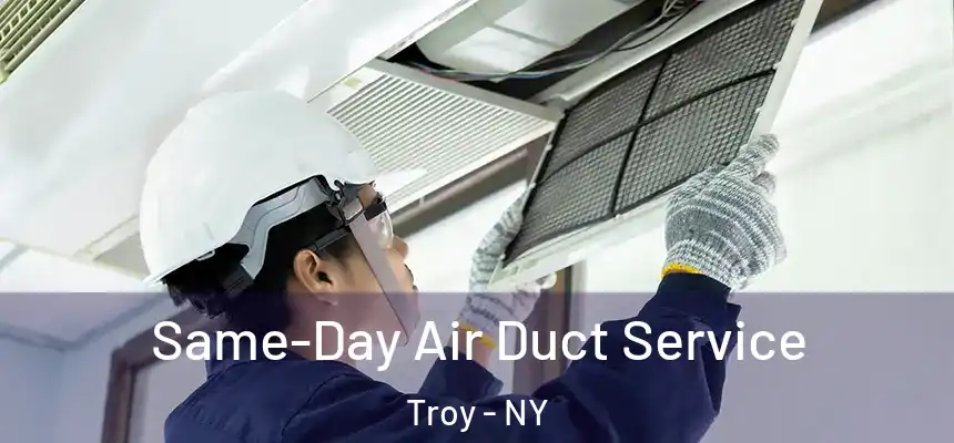 Same-Day Air Duct Service Troy - NY